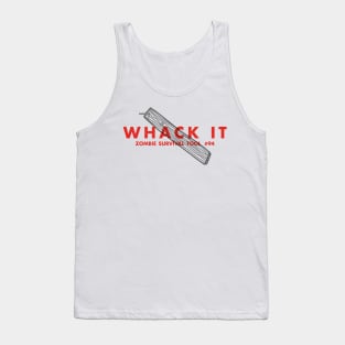 Whack It - Zombie Survival Tools Tank Top